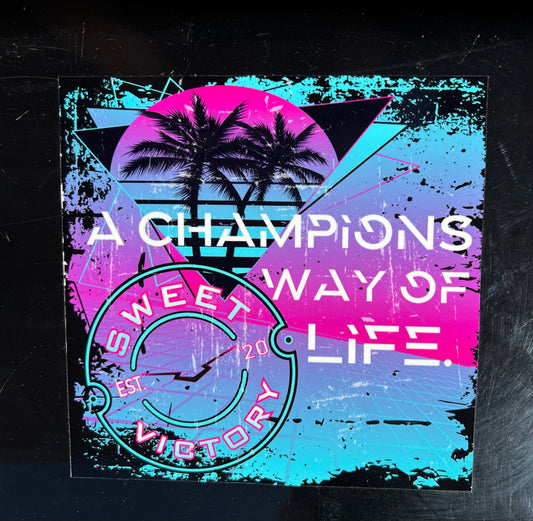 A Champions Way of Life Decal